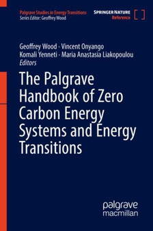 The Palgrave Handbook of Zero Carbon Energy Systems and Energy Transitions by Geoffrey Wood - Hardback