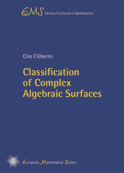 Classification of Complex Algebraic Surfaces by Ciro Ciliberto - Paperback