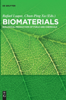 Biomaterials : Biological Production of Fuels and Chemicals by Rafael Luque - Hardback