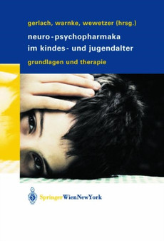 Neuro-Psychopharmaka Im Kindes- Und Jugendalter : Grundlagen Und Therapie by Manfred Gerlach - Hardback