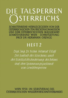 Der Einfluss des Kriechens und der Elastizitatsanderung des Betons auf den Spannungszustand von Gewoelbesperren : 2 by Helmut Floegl - Paperback