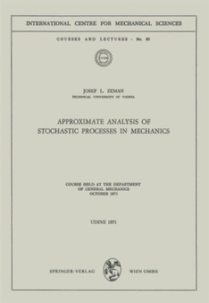 Approximate Analysis of Stochastic Processes in Mechanics : Course Held at the Department of General Mechanics October 1971 : 95 by Josef L. Zeman - Paperback