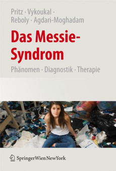 Das Messie-Syndrom : Phanomen, Diagnostik, Therapie und Kulturgeschichte des pathologischen Sammelns by Alfred Pritz - Paperback