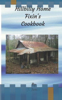 Hillbilly Home Fixin's Cookbook