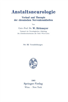 Anstaltsneurologie : Verlauf und Therapie der chronischen Nervenkrankheiten by Walther Birkmayer - Paperback