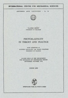 Photoelasticity in Theory and Practice : Course Held at the Department for Mechanics of Deformable Bodies September - October 1970 : 59 by V. Brcic - Paperback