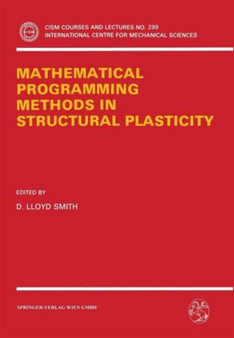 Mathematical Programming Methods in Structural Plasticity : 299 by D.Lloyd Smith - Paperback