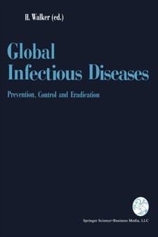Global Infectious Diseases : Prevention, Control, and Eradication by T.N. James - Paperback