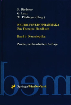 Neuro-Psychopharmaka Ein Therapie-Handbuch : Band 4. Neuroleptika by Peter Riederer - Hardback