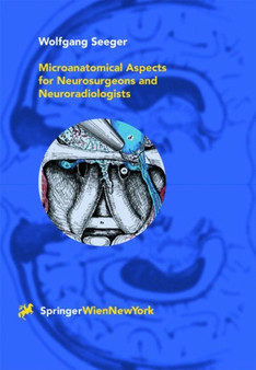 Microanatomical Aspects for Neurosurgeons and Neuroradiologists by Wolfgang Seeger - Hardback