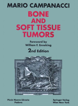 Bone and Soft Tissue Tumors : Clinical Features, Imaging, Pathology and Treatment by Mario Campanacci - Hardback