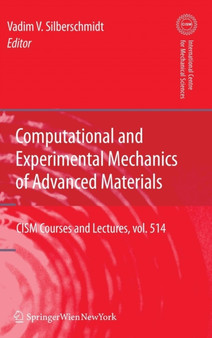 Computational and Experimental Mechanics of Advanced Materials : 514 by Vadim V. Silberschmidt - Hardback