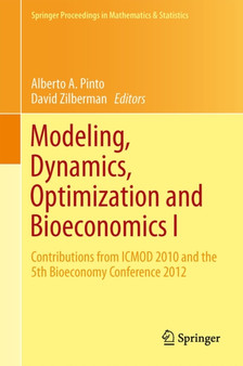 Modeling, Dynamics, Optimization and Bioeconomics I : Contributions from ICMOD 2010 and the 5th Bioeconomy Conference 2012 : 73 by Alberto Adrego Pinto - Hardback