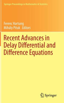 Recent Advances in Delay Differential and Difference Equations : 94 by Ferenc Hartung - Hardback