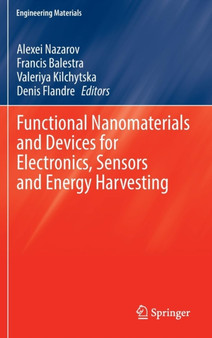 Functional Nanomaterials and Devices for Electronics, Sensors and Energy Harvesting by Alexei Nazarov - Hardback