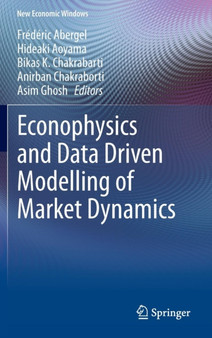 Econophysics and Data Driven Modelling of Market Dynamics by Frederic Abergel - Hardback