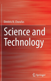 Science and Technology by Dimitris N. Chorafas - Hardback