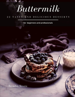 Buttermilk : 22 tasty and delicious Desserts
