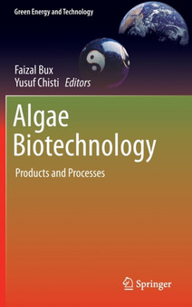 Algae Biotechnology : Products and Processes by Faizal Bux - Hardback