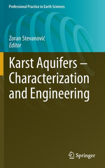 Karst Aquifers - Characterization and Engineering by Zoran Stevanovic - Hardback