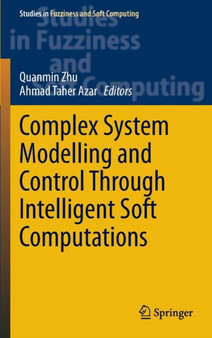 Complex System Modelling and Control Through Intelligent Soft Computations : 319 by Quanmin Zhu - Hardback