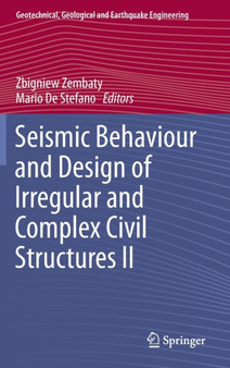 Seismic Behaviour and Design of Irregular and Complex Civil Structures II : 40 by Zbigniew Zembaty - Hardback