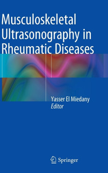 Musculoskeletal Ultrasonography in Rheumatic Diseases by Yasser El Miedany - Hardback
