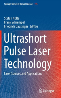 Ultrashort Pulse Laser Technology : Laser Sources and Applications : 195 by Stefan Nolte - Hardback