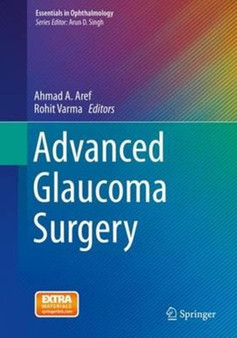 Advanced Glaucoma Surgery by Ahmad A. Aref - Hardback