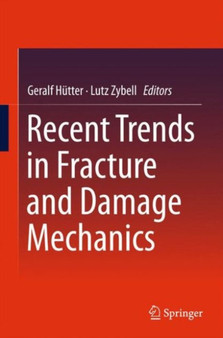 Recent Trends in Fracture and Damage Mechanics by Geralf Hutter - Hardback