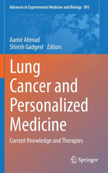 Lung Cancer and Personalized Medicine : Current Knowledge and Therapies : 893 by Aamir Ahmad - Hardback