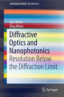 Diffractive Optics and Nanophotonics : Resolution Below the Diffraction Limit by Igor Minin - Paperback