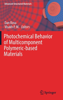 Photochemical Behavior of Multicomponent Polymeric-based Materials : 26 by Dan Rosu - Hardback