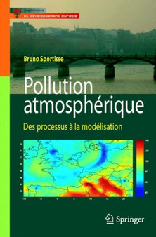Pollution Atmospherique : Des Processus a la Modelisation by Bruno Sportisse - Paperback