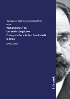 Verhandlungen der kaiserlich-koeniglichen Zoologisch-Botanischen Gesellschaft in Wien by Zoologisch-Botanische Ges in Wien - Paperback