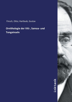 Ornithologie der Viti-, Samoa- und Tongainseln by Otto Hartlaub Gustav Finsch - Paperback