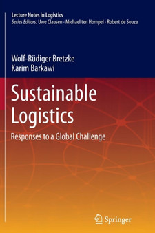Sustainable Logistics : Responses to a Global Challenge by Wolf-Rudiger Bretzke - Paperback