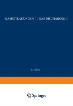 Gas Discharges II / Gasentladungen II : 4 / 22 by S. Flugge - Paperback