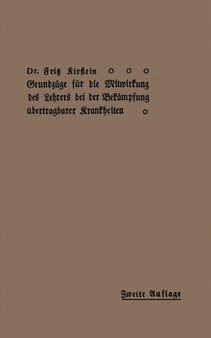 Grundzuge fur Die Mitwirkung des Lehrers bei der Bekampfung ubertragbarer Krankheiten by Fritz Kirstein - Paperback