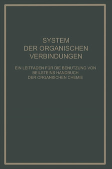 System Der Organischen Verbindungen : Ein Leitfaden fur die Benutzung von Beilsteins Handbuch der Organischen Chemie by B. Prager - Paperback