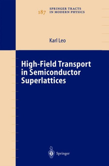 High-Field Transport in Semiconductor Superlattices : 187 by Karl Leo - Hardback