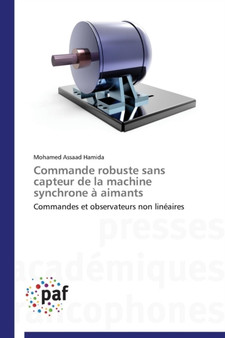 Commande Robuste Sans Capteur de la Machine Synchrone A Aimants by Hamida-M - Paperback