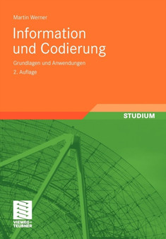 Information und Codierung : Grundlagen und Anwendungen by Martin Werner - Paperback