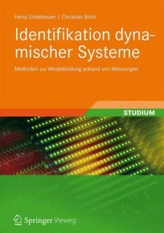 Identifikation dynamischer Systeme : Methoden zur experimentellen Modellbildung aus Messdaten by Christian Bohn - Paperback