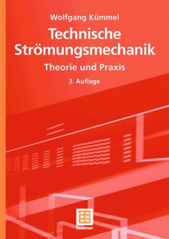 Technische Stromungsmechanik : Theorie und Praxis by Wolfgang Kummel - Paperback