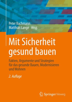 Mit Sicherheit gesund bauen : Fakten, Argumente und Strategien fur das gesunde Bauen, Modernisieren und Wohnen by Ruth Abel - Hardback