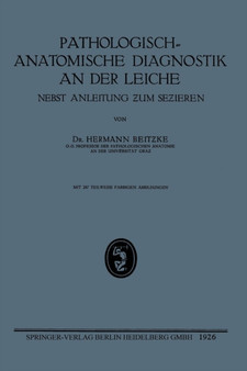 Pathologisch-Anatomische Diagnostik an der Leiche : Nebst Anleitung zum Sezieren by Hermann Heinrich Wilhelm Beitzke - Paperback