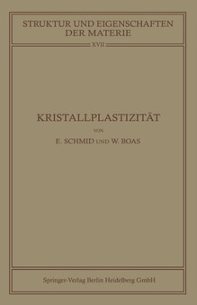Kristallplastizitat : Mit Besonderer Berucksichtigung der Metalle : 17 by Erich Schmid - Paperback