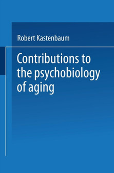 Contributions to the Psychobiology of Aging by Robert Kastenbaum - Paperback