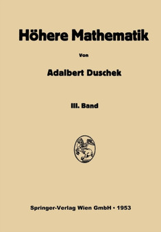 Vorlesungen uber hoehere Mathematik : Dritter Band: Gewoehnliche und partielle Differentialgleichungen. Variationsrechnung. Funktionen einer komplexen Veranderlichen by Adalbert Duschek - Paperback